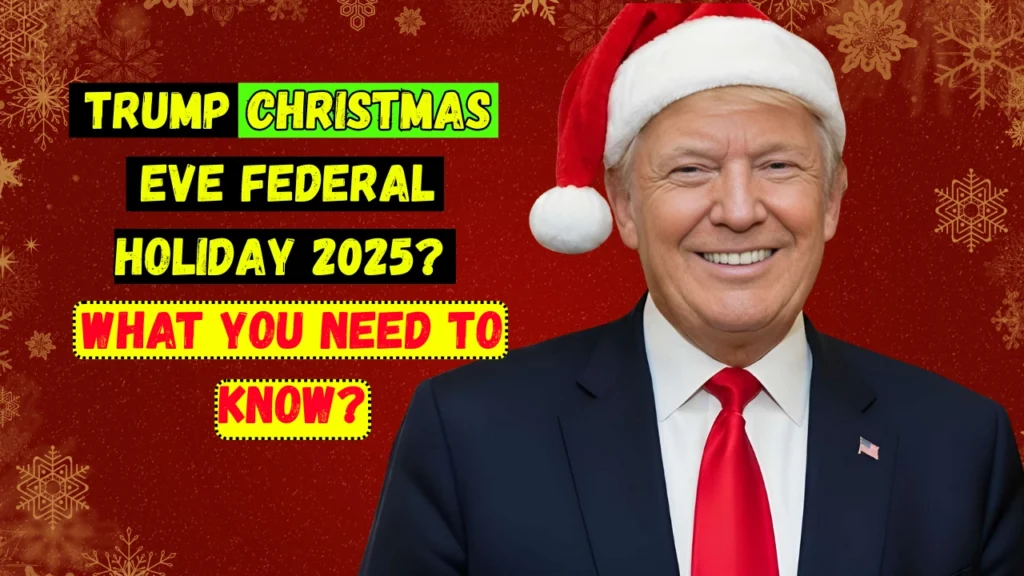 Trump Christmas eve federal holiday 2025?