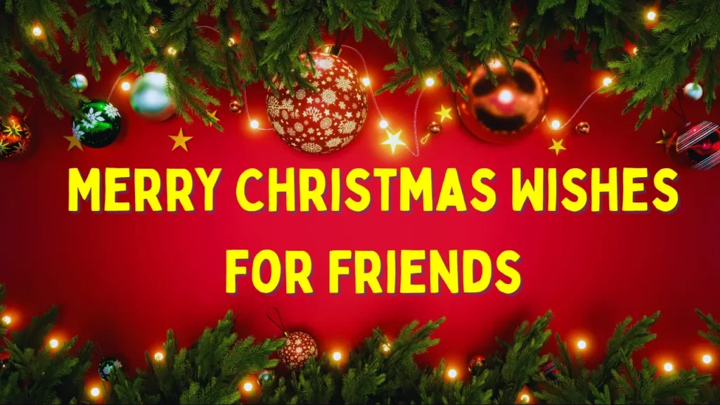 Merry Christmas Wishes for Friends