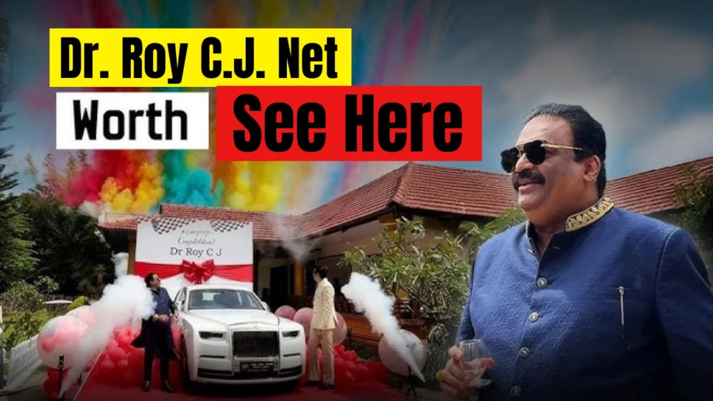 Dr. Roy C.J. Net Worth