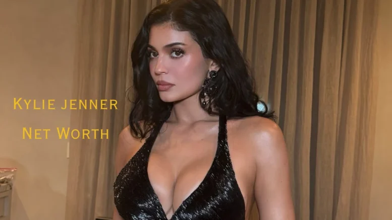 Kylie jenner Net Worth