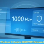 Windows 11 Update KB5079391 Released: What’s New in 24H2 and 25H2 Versions
