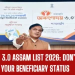 Orunodoi 3.0 Assam List 2026: Don’t Miss Checking Your Beneficiary Status