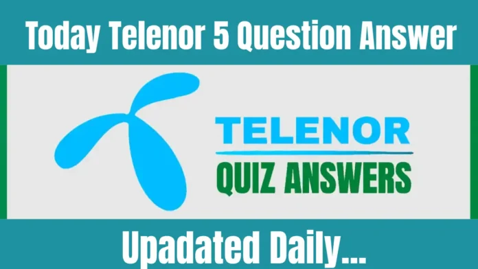 Today Telenor 5 Question Answer