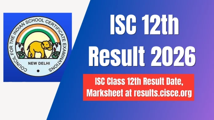 ISC Class 12th Result Date, Marksheet at results.cisce.org