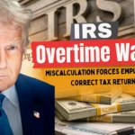 IRS Overtime Wage Miscalculation Forces Employees to Correct Tax Returns