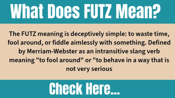 FUTZ meaning