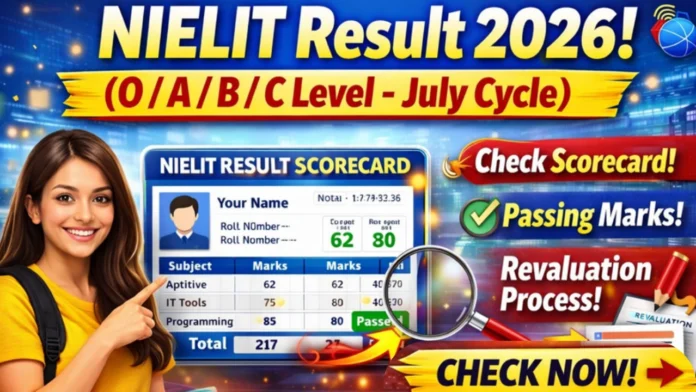 NIELIT Result 2026 (O/A/B/C Level – July Cycle): Check Scorecard, Passing Marks & Revaluation Process