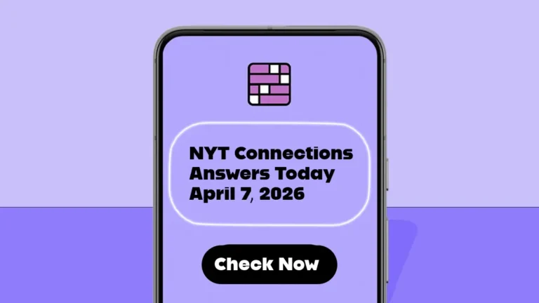 NYT Connections Answers Today April 7, 2026