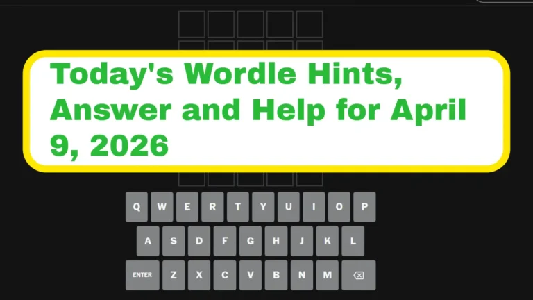 NYT Wordle Hints Answers April 9, 2026