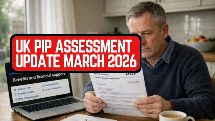 UK PIP assessment update March 2026