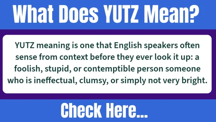 YUTZ Meaning