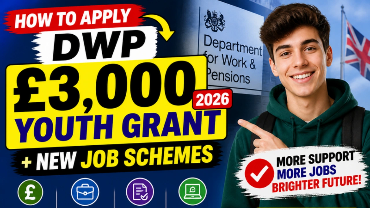 How to Apply for DWP £3,000 Youth Grant 2026 + New Job Schemes Explained