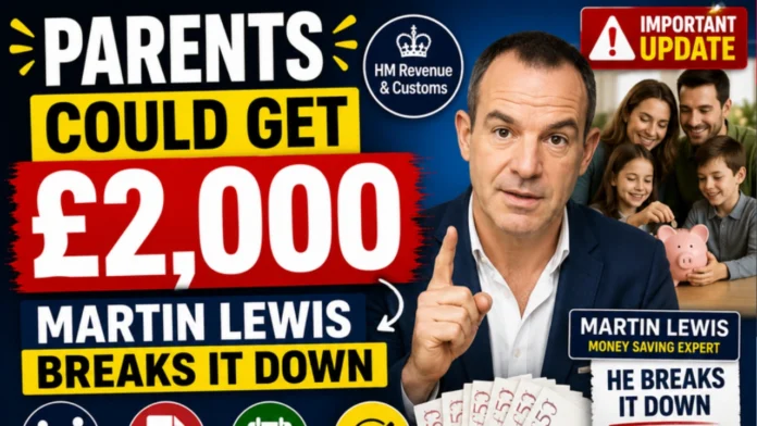 Parents Could Get £2,000 — Martin Lewis Breaks It Down
