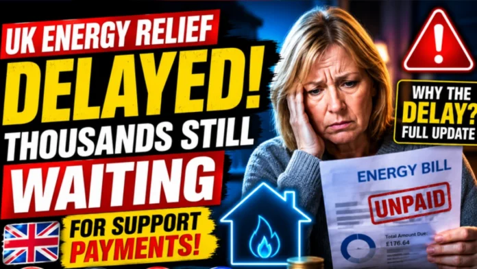 UK Energy Relief DELAYED