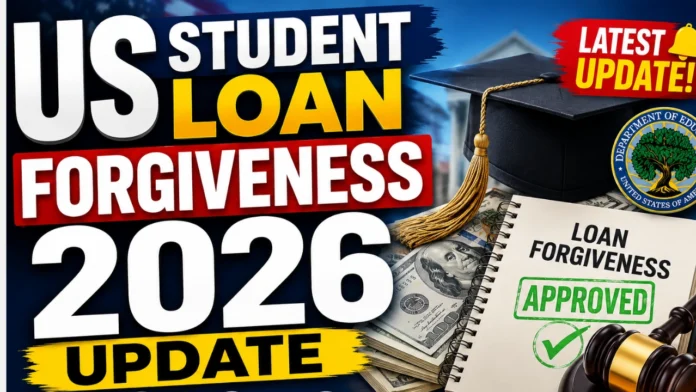 US Student Loan Forgiveness 2026 Update